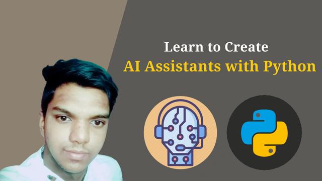 Learn To Create AI Assistants With Python
